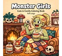 Monster Girls Coloring Book: Cute Comfy Fantasy Creatures Relaxing Art For Teens Adults Stress Relief Creative Fun