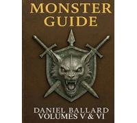 Monster Guide: Vol V & VI