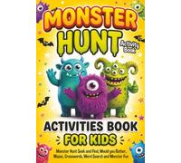 Monster Hunt Activities Book for Kids: Seek & Find, Would You Rather?, Word Search, Crossword & Maze Puzzles | A Spooky Halloween Adventure for Boys & Girls Ages 6-12
