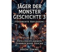 Monster Hunter Geschichte 3 (Verdrehtes Denken): Zwillingsflammen, gebrochene Reiche