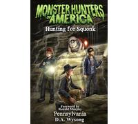 MONSTER HUNTERS OF AMERICA HUNTING FOR SQUONK: 22