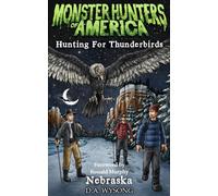 MONSTER HUNTERS OF AMERICA Hunting For Thunderbirds: 17