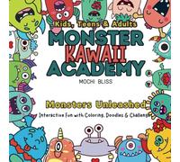 Monster Kawaii Academy - Stress-Free & Creative; For Kids, Teens and Adults: Interactive Fun, Coloring, Doodles & Challenges; Monster Kawaii Characters; Humorous; Connect the dots; Maze; Adventures