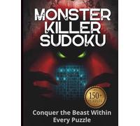 Monster Killer Sudoku: Conquer the Beast Within Every Puzzle. 150+ brutal 16×16 Killer Sudoku puzzles. (Monster Killer Sudoku 16x16)
