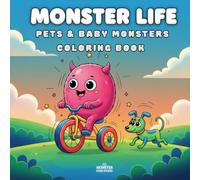 Monster Life: Pets & Baby Monsters - Coloring Book for Kids, Teens & Adults (40 Cute & Cozy Pages to Color) (Monster Life: Cute & Cozy Coloring Book Series)