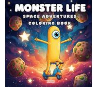 Monster Life: Space Adventures - Coloring Book for Kids, Teens & Adults (40 Cosmic & Fun Pages to Color) (Monster Life: Cute & Cozy Coloring Book Series)