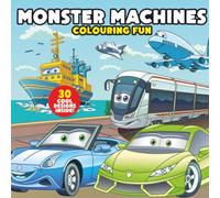 Monster Machines Colouring Book: 30 Cool Designs for you to Colour! The Perfect Gift for Boys / Summer Activity Book