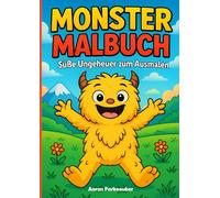 Monster Malbuch: Süße Ungeheuer zum Ausmalen - Lustiges Kritzelbuch für Kinder | Kreaturen-Malbuch ab 5 Jahren | Stress abbauen, Fantasie anregen und Aufmerksamkeit fördern