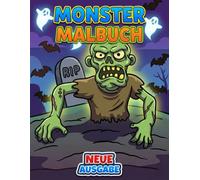 Monster Malbuch: Über 50 Schaurig-Schöne Motive Zum Ausmalen Für Kinder Ab 6 Jahren Und Jugendliche