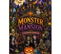 Monster Mansion: A Halloween Coloring Book for Adults Featuring Classic Monsters, Haunted Castles, Spooky Creatures & Creepy Halloween Scenes