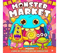 Monster Market: Livro de Colorir Aconchegante e Fofo para Adultos e Adolescentes com Monstros Engraçados e Assustadores e Pequenos Amigos Confortáveis em um Canto Assustador Animado
