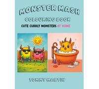 Monster Mash Colouring Book: Cute Cuddly Monsters at Home