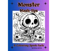Monster Mash-Ups: A Colouring Spook-tacle