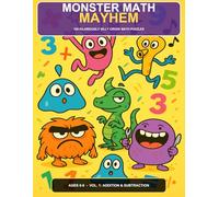 Monster Math Mayhem: 100 Hilariously Silly Cross Math Puzzles for Kids Ages 6-9 - Vol. 1: Addition & Subtraction