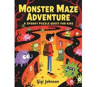 Monster Maze Adventure: A Spooky Puzzle Quest for Kids Ages 4-8 | Featuring 50 Mazes With Solutions (Epic Kids Adventures)