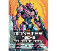 Monster mechs 2 coloring book: Coloring book with monster mechs and robots for kids and adults (Monster mechs series)