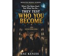 Monster Middle School: Where the Rules Don't Test What You Do ... They Test Who You Become