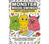Monster Mood Swings: A Sass-Fueled, Emotionally Unstable Coloring Adventure!