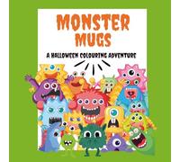 Monster Mugs: Cute, Funny & Scary Monster Colouring Book for Kids, Teens & Adults