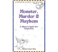 Monster, Murder & Mayhem: A slippery tipple into temptation.: 3 (A Catherine Joubert Cosy Mystery)