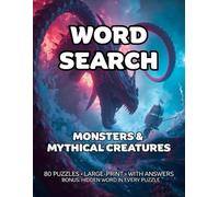 Monster & Mythical Creatures Word Search: 80 Legendary Beasts, Folklore Spirits & Ancient Myths-Themed Large-Print Puzzles For Adults - 1,600+ Words ... Answer Keys & Bonus Quiz Word (GridQuest)