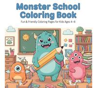 Monster School Coloring Book: Fun & Friendly Coloring Pages for Kids Ages 4-8
