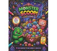 Monster Scoop! A Mash Of Coloring Fun: 30+ Adorable Monster Scenes Packed with Friendly Giants, Mischievous Little Monsters & Crazy Scoop Adventures ... Series of Coloring Books. 'Crazy Not Cozy'!)