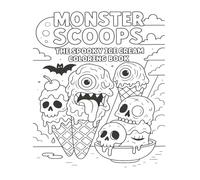 Monster Scoops: The Spooky Ice Cream Coloring Book