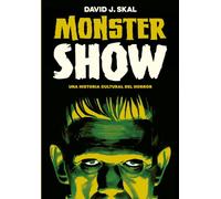 Monster Show: Una historia cultural del horror: 32 (Es Pop Ensayo)