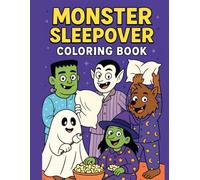 Monster Sleepover Coloring Book: Funny Halloween Monsters in Pajamas: A Hilarious and Highly Colorable Halloween Gag Gift for Kids, Teens, and Adults - 50 Unique Monster Sleepover Pages