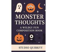Monster Thoughts: A Wildly Fun Composition Book