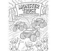 Monster Truck Adventure: A Fun Coloring Book for Kids: Includes 50 Exciting Monster Truck Designs to Color and Enjoy