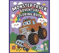 Monster Truck Adventure Coloring Book 2: Big Wheels and Powerful Machines for Kids | Jumbo 8.5 x 11 Activity Book with 40 Pages | Action-Packed Designs Made for Ages 4-8 |