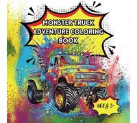 Monster Truck Adventure Coloring Book: 60 Fun & Action-Packed Pages for Young Car Enthusiasts