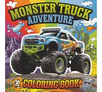 Monster Truck Adventure Coloring Book: Monster Truck Adventure Coloring Book 8.5 x 8.5 with 42 pages