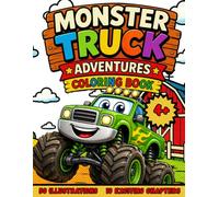 MONSTER TRUCK ADVENTURES COLORING BOOK: 50 Fun & Action-Packed Monster Truck Pages with Big Wheels, Off-Road Adventures, Jumps & Exciting Scenes for Boys and Girls Ages 4+