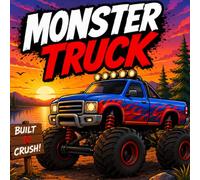 Monster Truck Adventures: Coloring Book: Color Epic Jumps, Muddy Trails, Dinosaurs, Volcanoes, Beaches & More!