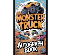 Monster Truck Autograph Book: 50 Blank Pages, 5” x 8” | Collect Epic Signatures & Memories from Monster Truck Shows