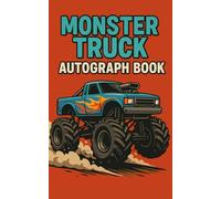 Monster Truck Autograph Book: 50 Blank Pages, 5” x 8” | Collect Signatures and Fun Memories from Your Favorite Monster Truck Drivers