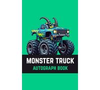 Monster Truck Autograph Book: Awesome Gift for Young Truck Fans - 50 Pages to Collect Signatures from Monster Truck Shows