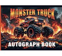 Monster Truck Autograph Book: Capture Signatures & Photos of Your Favorite Drivers - 100 Pages, Perfect for Shows & Parties