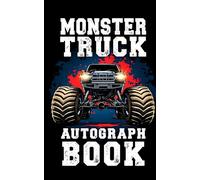 Monster Truck Autograph Book: Capture the Thrill - Autographs, Notes, and More!