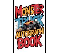 Monster Truck Autograph Book for Kids: Capture Driver Autographs, Event Signatures & High-Action Monster Truck Memories - 50 Blank Pages, 5” x 8” Inches