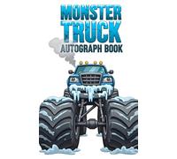 Monster Truck Autograph Book: Freeze the Moment! Capture Autographs from Monster Truck Legends - 50 Blank Pages