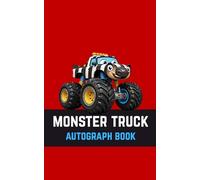 Monster Truck Autograph Book: Fun and Easy Autograph Book - Great for Collecting Signatures at Monster Truck Events