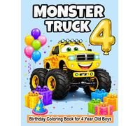 Monster Truck Birthday For 4 Year Old Boys: Fun and Easy Monster Truck Coloring Pages for Kids | Birthday Gift for 4 Year Old Boys | Cute Trucks, Big Wheels, Party Fun, Toddlers and Preschoolers