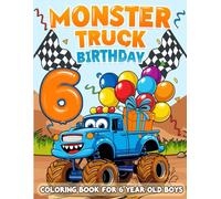 Monster Truck Birthday For 6 Year Old Boys: Boy Birthday Gift Idea, 6th Birthday Party Favors For Kids, Coloring Books For 6 Year Old Boy