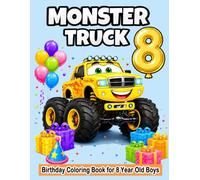 Monster Truck Birthday For 8 Year Old Boys: Fun and Easy Monster Truck Coloring Pages for Kids | Birthday Gift for 8 Year Old Boys | Cute Trucks, Big Wheels, Party Fun, Toddlers and Preschoolers