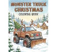 Monster Truck Christmas Coloring Book: Big and Festive Coloring Pages for Kids Ages 4-8 | A Fun Winter Holiday Activity and Stocking Stuffer