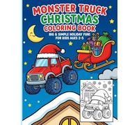 Monster Truck Christmas Coloring Book for Kids: Big and Simple Holiday Trucks and Festive Scenes for Toddlers and Preschoolers: A Fun and Easy Holiday ... Lines Perfect for Little Hands (Ages 2-5)
